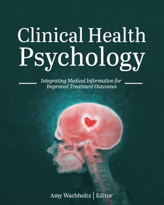 Amy Wachholtz, Amy Wachholtz - Clinical Health Psychology, Häftad