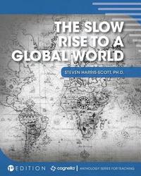 bokomslag The Slow Rise to a Global World