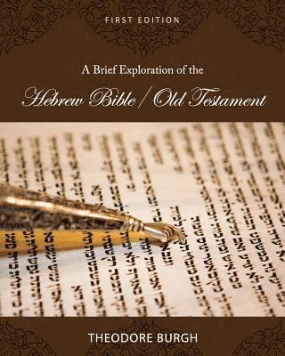 bokomslag A Brief Exploration of the Hebrew Bible/Old Testament