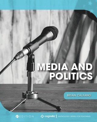 Brian Calfano - Media and Politics, Häftad