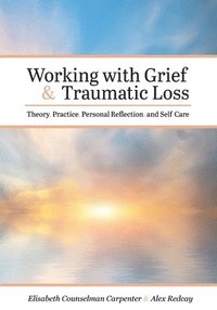 bokomslag Working with Grief and Traumatic Loss