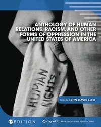 bokomslag Anthology of Human Relations, Racism, and Other Forms of Oppression in the United States of America