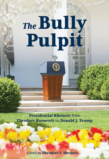 Theodore F. Sheckels, Theodore F. Sheckels, Theodore F Sheckels - Bully Pulpit, Häftad
