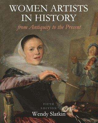 Women Artists in History from Antiquity to the Present 1