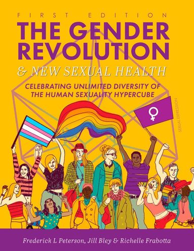 Frederick L. Peterson, Jill Bley, Richelle Frabotta - Gender Revolution and New Sexual Health, Häftad