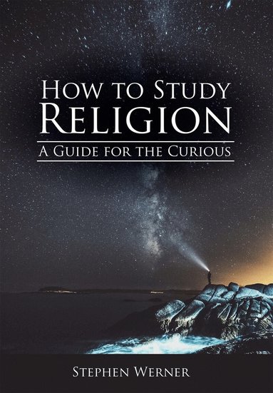 Stephen Werner - How to Study Religion, Häftad