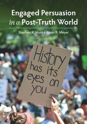 Engaged Persuasion in a Post-Truth World 1