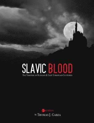 Thomas J. Garza - Slavic Blood, Inbunden