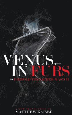Leopold Von Sacher-Masoch, Leopold von Sacher-Masoch - Venus in Furs, Inbunden