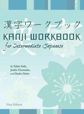 Kanji Workbook for Intermediate Japanese 1