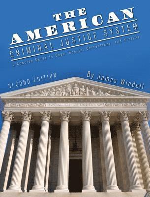 James Windell - The American Criminal Justice System, Inbunden