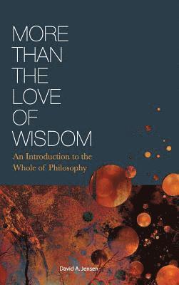 David Jensen - More Than the Love of Wisdom, Inbunden