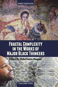 bokomslag Fractal Complexity in the Works of Major Black Thinkers (Volume II)