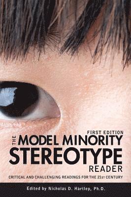 Nicholas D. Hartlep - The Model Minority Stereotype Reader, Inbunden