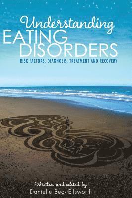 Danielle Beck-Ellsworth - Understanding Eating Disorders, Inbunden