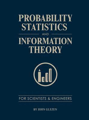 bokomslag Probability, Statistics, and Information Theory for Scientists and Engineers