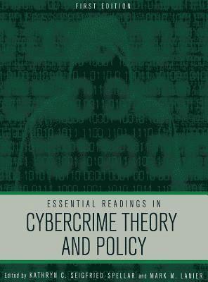 Kathryn Seigfried-Spellar - Essential Readings in Cybercrime Theory and Policy, Inbunden