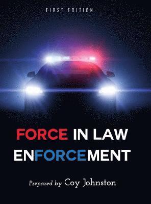 Coy Johnston - Force in Law Enforcement, Inbunden