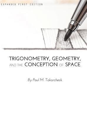 Trigonometry, Geometry, and the Conception of Space 1