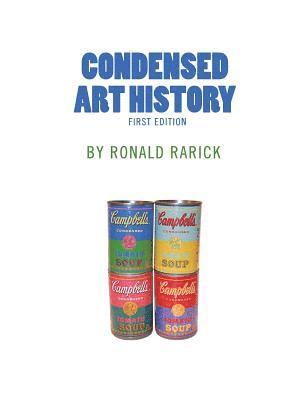 Ronald Rarick - Condensed Art History, Inbunden