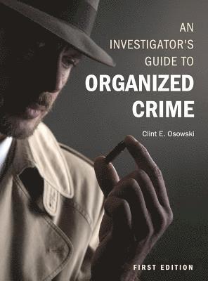 An Investigator's Guide to Organized Crime 1