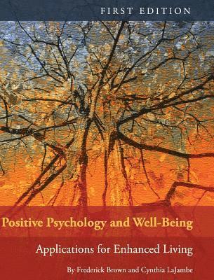 Frederick Brown - Positive Psychology and Well-Being, Inbunden
