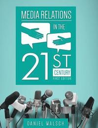 bokomslag Media Relations in the 21st Century