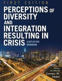 bokomslag Perceptions of Diversity and Integration Resulting in Crisis