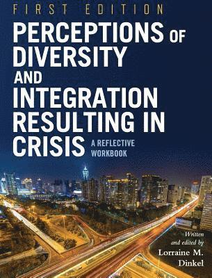 Perceptions of Diversity and Integration Resulting in Crisis 1