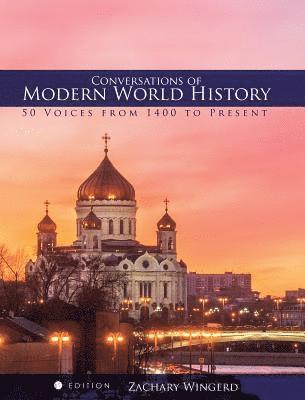 Zachary Wingerd - Conversations of Modern World History, Inbunden