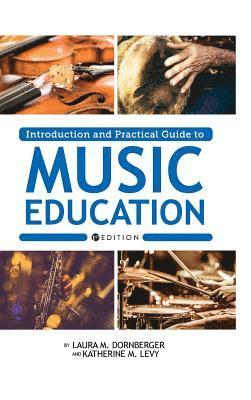 Laura M. Dornberger - Introduction and Practical Guide to Music Education, Inbunden
