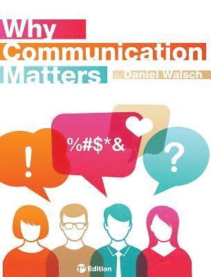Daniel Walsch - Why Communication Matters, Inbunden