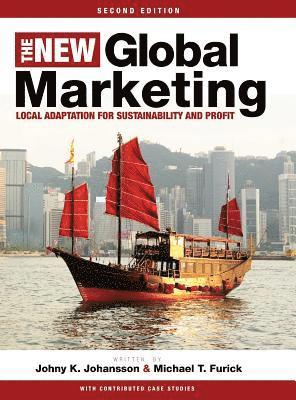 Johny K. Johansson - The New Global Marketing, Inbunden