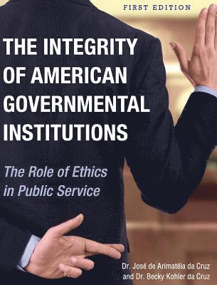 bokomslag The Integrity of American Governmental Institutions