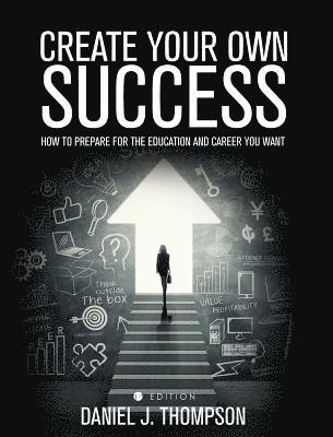 Daniel J. Thompson - Create Your Own Success, Inbunden