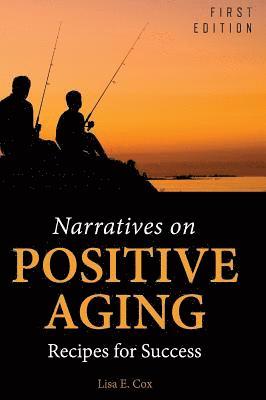 Lisa E. Cox - Narratives on Positive Aging, Inbunden