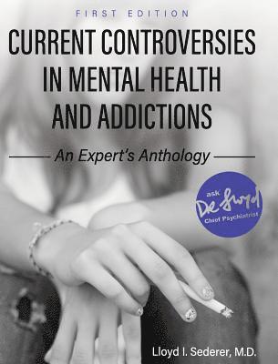 Lloyd I. Sederer, Lloyd I Sederer - Current Controversies in Mental Health and Addictions, Inbunden