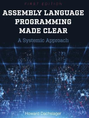Howard Dachslager - Assembly Language Programming Made Clear, Inbunden