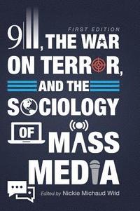 bokomslag 9/11, the War on Terror, and the Sociology of Mass Media