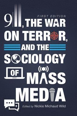 9/11, the War on Terror, and the Sociology of Mass Media 1