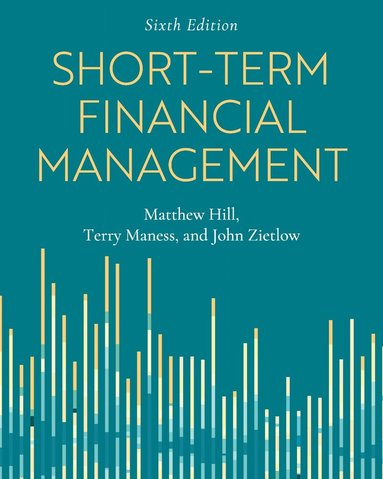 John Zietlow, Matthew Hill, Terry Maness - Short-Term Financial Management, Häftad
