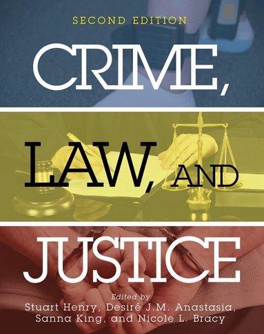 Desiré J. M. Anastasia, Stuart Henry, Sanna King, Nicole L. Bracy - Crime, Law, and Justice, Häftad