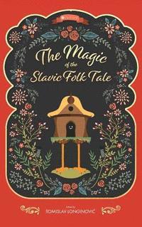 bokomslag The Magic of the Slavic Folk Tale