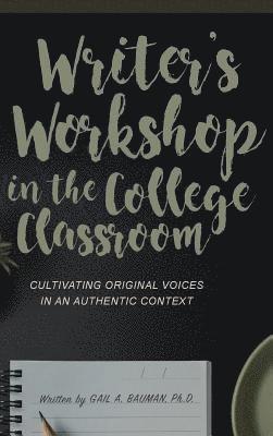 bokomslag Writer's Workshop in the College Classroom: Cultivating Original Voices in an Authentic Context