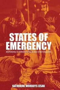 bokomslag States of Emergency: Responding to Terrorist Attacks and Other Disasters