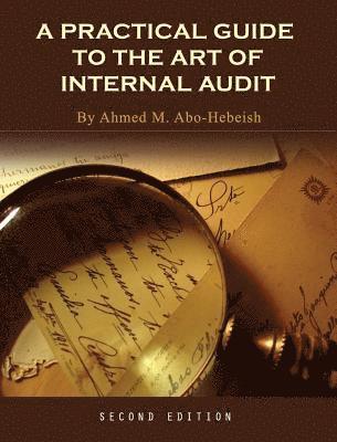 bokomslag A Practical Guide to the Art of Internal Audit