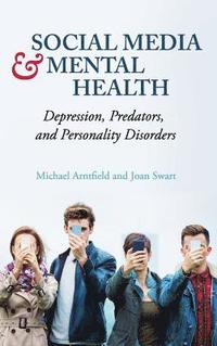 bokomslag Social Media and Mental Health: Depression, Predators, and Personality Disorders