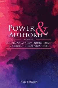 bokomslag Power and Authority: Profiles of Contemporary Law Enforcement and Corrections Applications