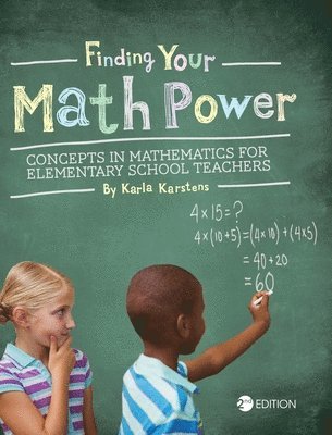 Finding your Math Power: Concepts in Mathematics for Elementary School Teachers 1