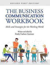 bokomslag The Business Communication Workbook: Skills and Strategies for the Working World